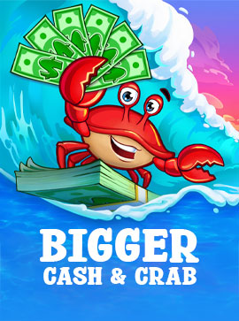Bigger Cash&Crab